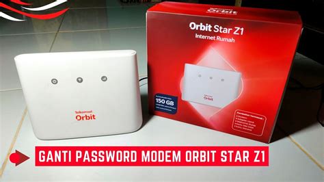 Cara Gampang Ganti Password Modem Orbit Telkomsel Start Z Dalam