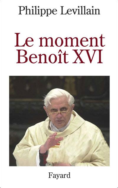 Le Moment Beno T Xvi Broch Philippe Levillain Achat Livre Ou