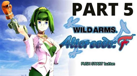 Wild Arms Alter Code F 100 Walkthrough Gameplay Part 5 Lolithia S