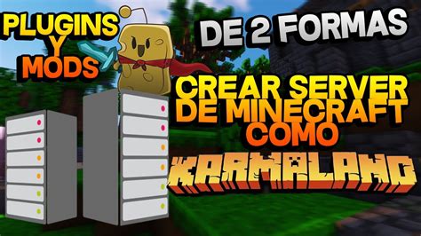 Crear Un Servidor De Minecraft Como Karmaland Con Plugins Y Mods