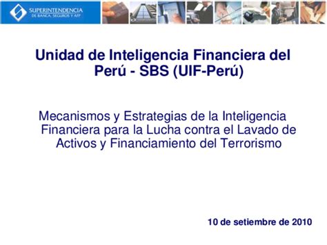 Pdf Unidad De Inteligencia Financiera Del Perú Sbs Uif Perú Mecanismos Y Estrategias De La