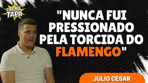 O QUE FARIA JULIO CÉSAR ABRIR MÃO DE SER ÍDOLO DO FLAMENGO YouTube