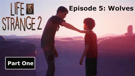 Wolf Brothers Final Chapter Life Is Strange 2 Episode 5 Wolves