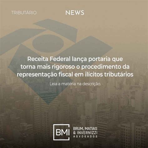 Receita Federal Lan A Portaria Que Torna Mais Rigoroso O Procedimento