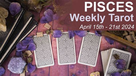 PISCES WEEKLY TAROT READING CHOOSE WISELY PISCES April 15th To 21st