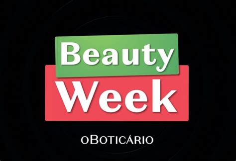 Beauty Week antecipada O Boticário oferece até 50 de desconto em