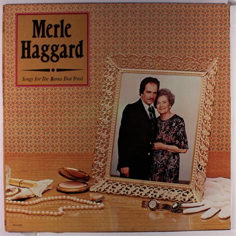 Merle Haggard Songs For The Mama That Tried Lyrics Genius