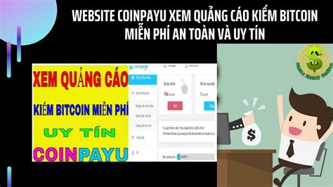 Website Coinpayu Xem Qu Ng C O Ki M Bitcoin Mi N Ph An To N V Uy T N