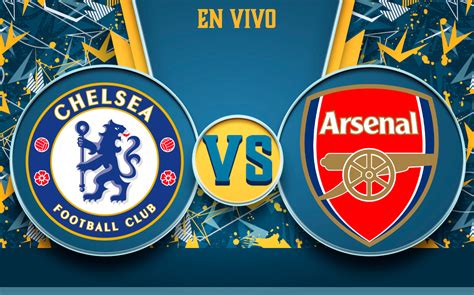 Chelsea Vs Arsenal En Vivo Cl Sico Hoy Premier League Mediotiempo