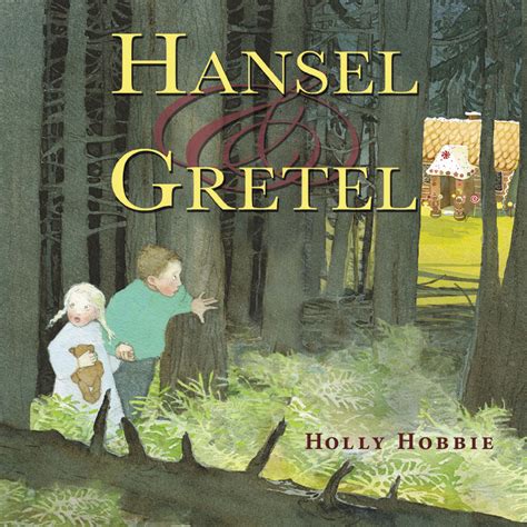 Hansel & Gretel by Holly Hobbie | Hachette Book Group