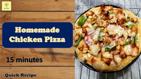 Chicken Pizza Recipe How To Make Chicken Pizza At Home 30 Minute Tasty Recipe Quick Bites