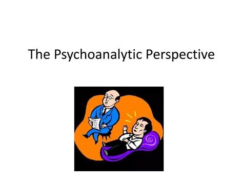 Ppt The Psychoanalytic Perspective Powerpoint Presentation Free