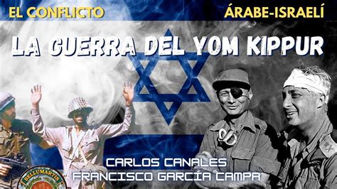 LA GUERRA DEL YOM KIPPUR Ataque Sorpresa En Octubre De 1973 Conflicto