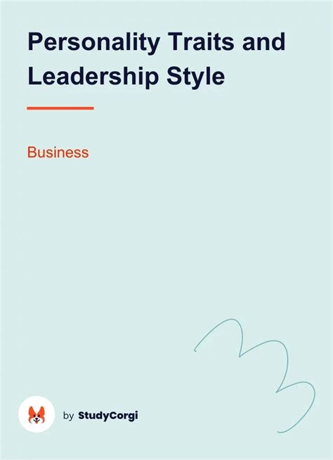 Personality Traits And Leadership Style Free Essay Example