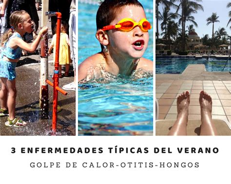 3 Enfermedades Típicas Del Verano Golpe De Calor Otitis Hongos