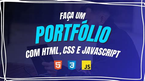 Como Criar Um Portf Lio Responsivo Html Css E Javascript Youtube