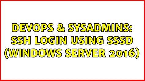 Devops Sysadmins Ssh Login Using Sssd Windows Server Youtube