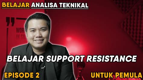 Belajar Analisa Teknikal Dari Ep Support Dan Resistance Untuk