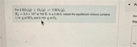 Solved For 2so2go2g⇌2so3g Kp30×104 At 700 K In A