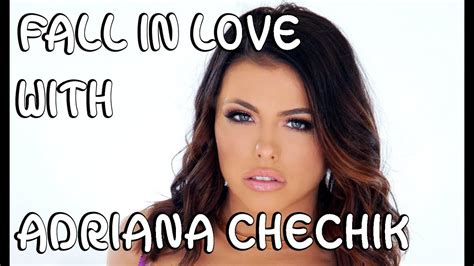 Fall In Love With Adriana Chechik In 10 Chapters Youtube