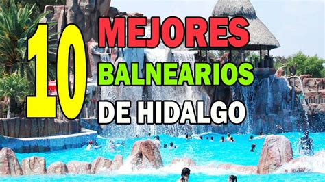 Mejores Balnearios De Hidalgo Youtube