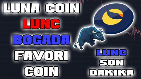 LUNA COİN LUNC BOĞADA FAVORİ COİN LUNCH SON DAKİKA lunc luna