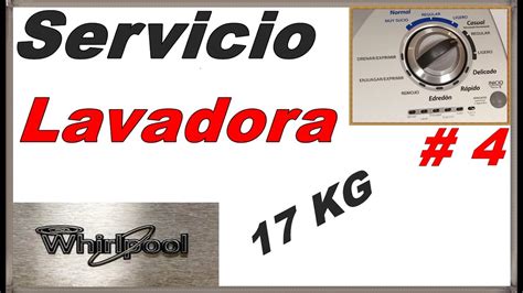 Como Dar Servicio Lavadora Whirlpool Digital 17 Kg Video 4 YouTube