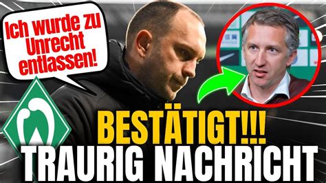 Es Ist Best Tigt Es Hat Alle Berrascht Werder Bremen Youtube