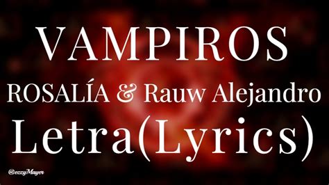 ROSALÍA Rauw Alejandro VAMPIROS Letra Lyrics YouTube