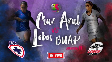 Cruz Azul Vs Lobos Buap En Vivo Jornada Liga Mx Femenil Apertura