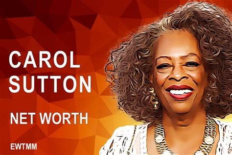 Carol Sutton Net Worth, Bio, Age, Relationship, Income & More