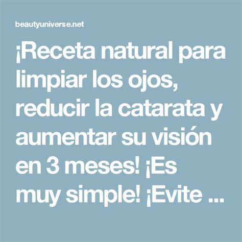 Poderosa Receta Natural Para Limpiar Los Ojos Reducir Las Cataratas Y