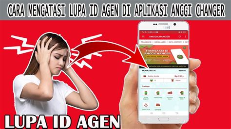 CARA MENGATASI LUPA ID AGEN DI APLIKASI ANGGI CHANGER TERBARU YouTube