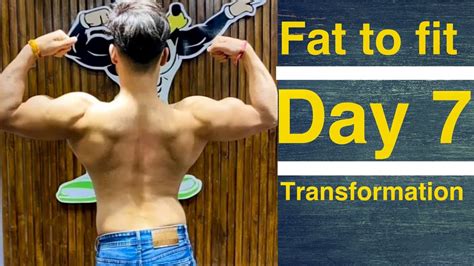 Day7 Fat To Fit Transformation 120 Days Natural Transformation Youtube