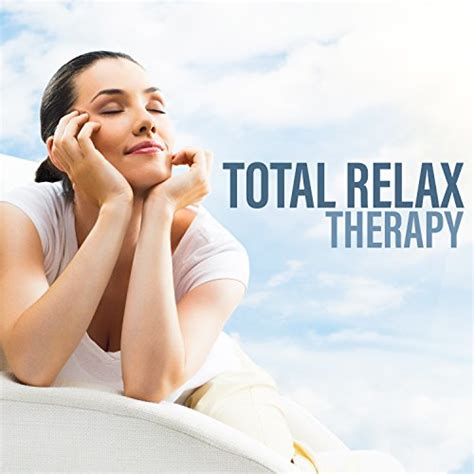 Amazon Music Various Artists Total Relax Therapy Tranquility Space