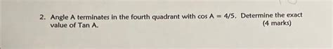 Solved 2. Angle A terminates in the fourth quadrant with | Chegg.com