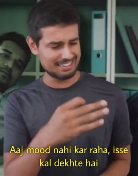 Aaj Mood Nahi Kar Raha Isse Kal Dekhte Hai Indian Meme Templates