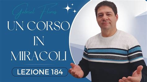 Un Corso in Miracoli LEZIONE 184 Il Nome di Dio è la mia eredità