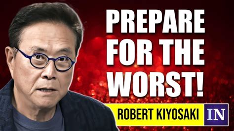 Robert Kiyosaki Brace Yourself For The Biggest Crash Of Our Time