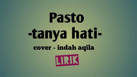 Pasto Tanya Hati Cover Indah Aqila Lirik Lagu Youtube