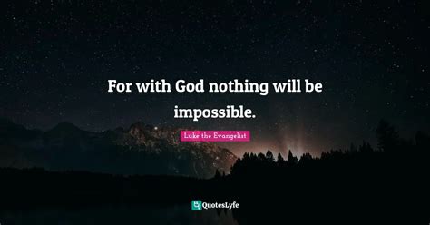 For With God Nothing Will Be Impossible Quote By Luke The