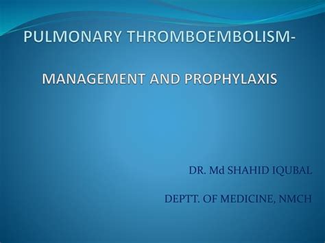 Pulmonary Thromboembolism Management And Prophylaxis Ppt