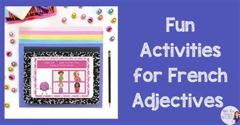 Fun Activities For Teaching French Adjectives Mme Rs French Resources