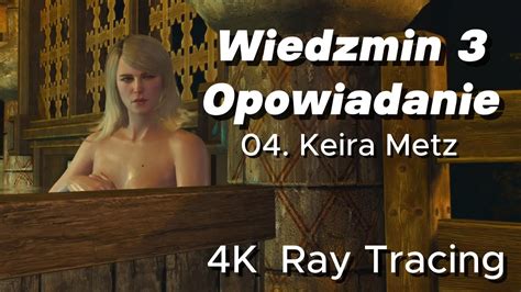 Wiedźmin 3 nextgen serial Odc 04 Keira Metz YouTube