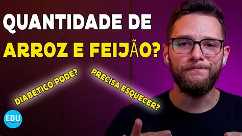 Quantidade Ideal De Arroz E Feij O Para Quem Tem Diabetes Edu Diabetes