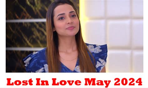 Lost In Love May 2024 Teasers FULL EPISODES ZEESTAR TEASERS