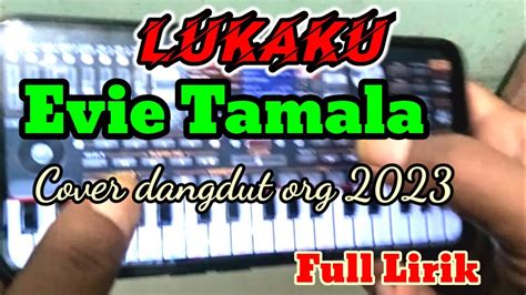 Lukaku Evie Tamala Cover Dangdut Org Full Lirik Youtube