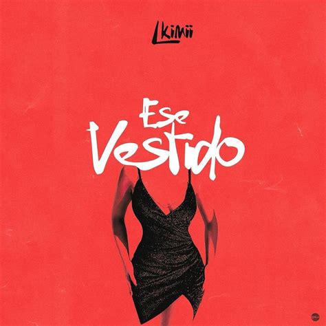 L Kimii Ese Vestido Lyrics Genius Lyrics