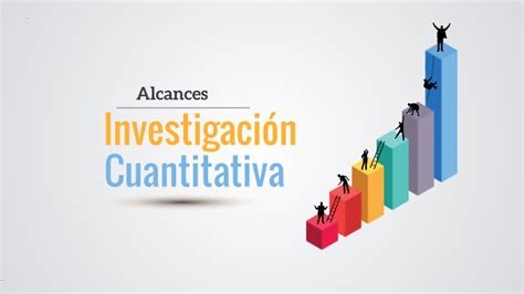 Alcances Investigación Cuantitativa By Andrea Villalobos Boza On Prezi