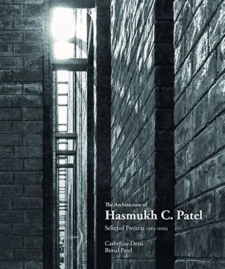 The Architecture Of Hasmukh C Patel Selected Projects 1963 2003